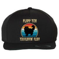 Fluff You You Fluffin Fluff Funny Cat Kitten Lovers Gift Wool Snapback Cap