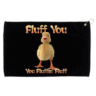 Fluff You You Fluffin Fluff Funny Duck Gift Grommeted Golf Towel