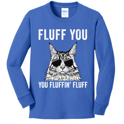 Fluff You You Fluffin Fluff Funny Fluffy Maine Coon Cat Gift Kids Long Sleeve Shirt