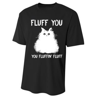 Fluff You You Fluffin' Fluff Shirt Funny Cat Kitten TShirts Performance Sprint T-Shirt