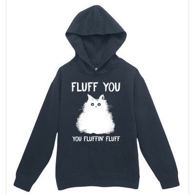 Fluff You You Fluffin' Fluff Shirt Funny Cat Kitten TShirts Urban Pullover Hoodie