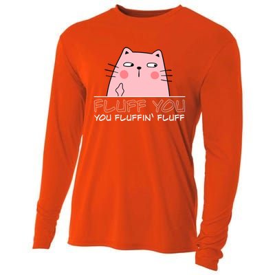 Fluff You You Fluffin Fluff Funny Saying Sarcastic Cat Great Gift Cooling Performance Long Sleeve Crew