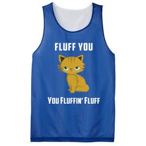 Fluff You You Fluffin' Fluff Funny Cute And Angry Cat Kitten Gift Mesh Reversible Basketball Jersey Tank