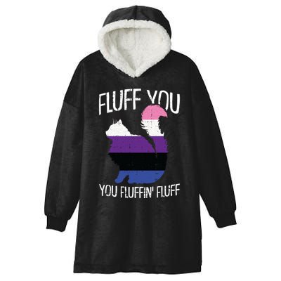 Fluff You You Fluffin Fluff Gendergreat Giftfluid Pride Cat Lgbtgreat Giftq Cute Hooded Wearable Blanket