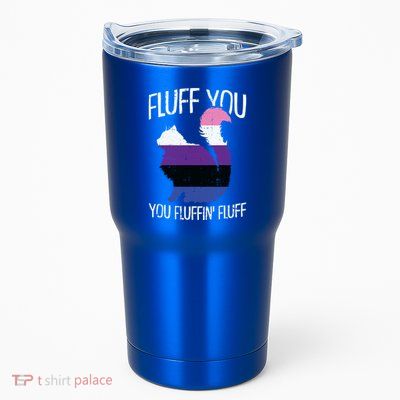 Fluff You You Fluffin Fluff Gendergreat Giftfluid Pride Cat Lgbtgreat Giftq Cute Tumbler