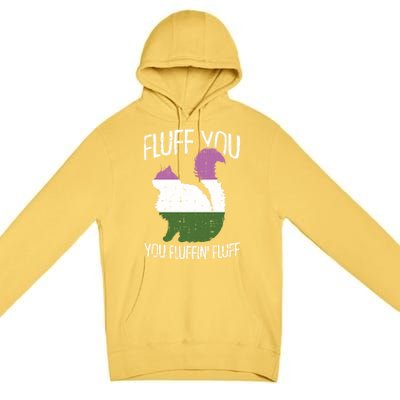 Fluff You You Fluffin Fluff Gendergiftqueer Pride Cat Lgbtgiftq Gift Premium Pullover Hoodie