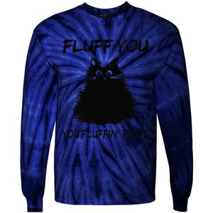 Fluff You You Fluffin Fluff Funny Cat Kitten Tie-Dye Long Sleeve Shirt