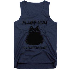 Fluff You You Fluffin Fluff Funny Cat Kitten Tank Top