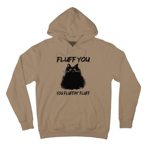 Fluff You You Fluffin Fluff Funny Cat Kitten Hoodie