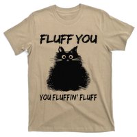 Fluff You You Fluffin Fluff Funny Cat Kitten T-Shirt