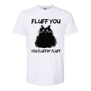 Fluff You You Fluffin Fluff Funny Cat Kitten Softstyle CVC T-Shirt