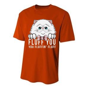 Fluff You You Fluffin' Fluff Outfit Funny Cat Kitten Design Gift Performance Sprint T-Shirt