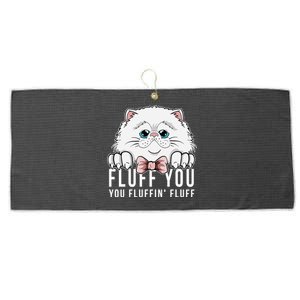 Fluff You You Fluffin' Fluff Outfit Funny Cat Kitten Design Gift Large Microfiber Waffle Golf Towel