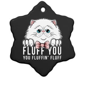 Fluff You You Fluffin' Fluff Outfit Funny Cat Kitten Design Gift Ceramic Star Ornament