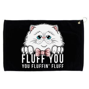 Fluff You You Fluffin' Fluff Outfit Funny Cat Kitten Design Gift Grommeted Golf Towel