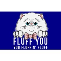 Fluff You You Fluffin' Fluff Outfit Funny Cat Kitten Design Gift Bumper Sticker