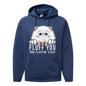 Fluff You You Fluffin' Fluff Outfit Funny Cat Kitten Design Gift Performance Fleece Hoodie