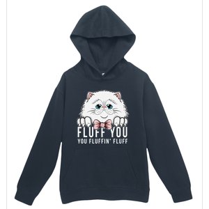 Fluff You You Fluffin' Fluff Outfit Funny Cat Kitten Design Gift Urban Pullover Hoodie