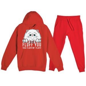 Fluff You You Fluffin' Fluff Outfit Funny Cat Kitten Design Gift Premium Hooded Sweatsuit Set