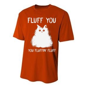 Fluff You You Fluffin Fluff Funny Cat Kittens Performance Sprint T-Shirt