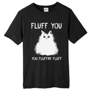 Fluff You You Fluffin Fluff Funny Cat Kittens Tall Fusion ChromaSoft Performance T-Shirt