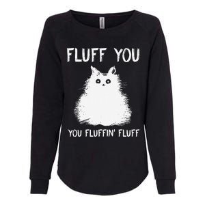 Fluff You You Fluffin Fluff Funny Cat Kittens Womens California Wash Sweatshirt