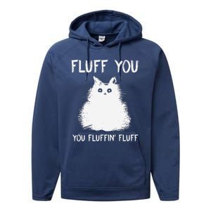 Fluff You You Fluffin Fluff Funny Cat Kittens Performance Fleece Hoodie