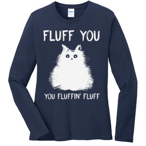 Fluff You You Fluffin Fluff Funny Cat Kittens Ladies Long Sleeve Shirt