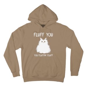 Fluff You You Fluffin Fluff Funny Cat Kittens Hoodie