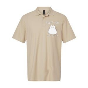 Fluff You You Fluffin Fluff Funny Cat Kittens Softstyle Adult Sport Polo