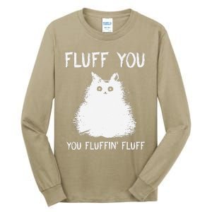 Fluff You You Fluffin Fluff Funny Cat Kittens Tall Long Sleeve T-Shirt