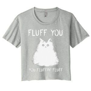 Fluff You You Fluffin Fluff Funny Cat Kittens Women's Crop Top Tee