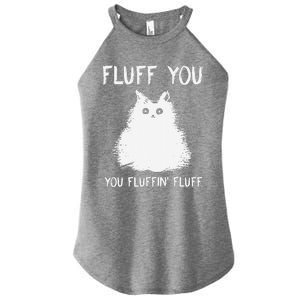 Fluff You You Fluffin Fluff Funny Cat Kittens Women’s Perfect Tri Rocker Tank