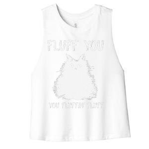 Fluff You You Fluffin Fluff Funny Cat Kittens Women's Racerback Cropped Tank