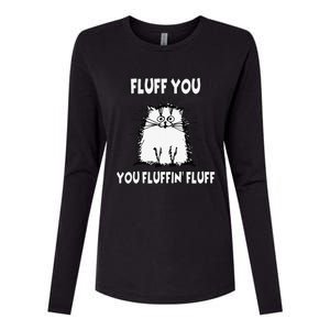 Fluff You You Fluffin Fluff Funny Cat Womens Cotton Relaxed Long Sleeve T-Shirt