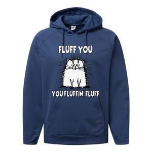 Fluff You You Fluffin Fluff Funny Cat Performance Fleece Hoodie