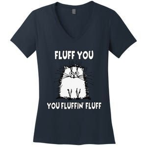 Fluff You You Fluffin Fluff Funny Cat Women's V-Neck T-Shirt