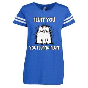 Fluff You You Fluffin Fluff Funny Cat Enza Ladies Jersey Football T-Shirt