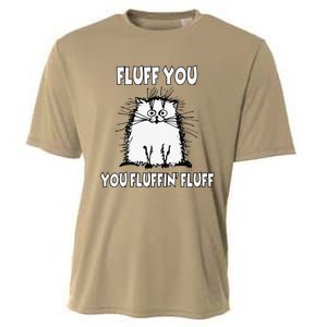 Fluff You You Fluffin Fluff Funny Cat Cooling Performance Crew T-Shirt