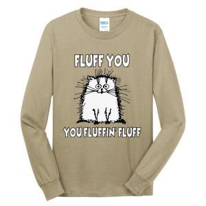 Fluff You You Fluffin Fluff Funny Cat Tall Long Sleeve T-Shirt