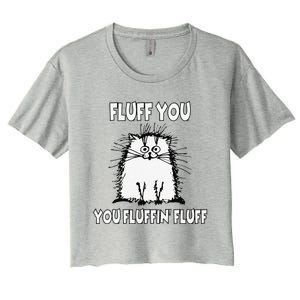 Fluff You You Fluffin Fluff Funny Cat Women's Crop Top Tee