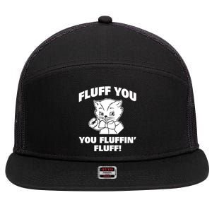 Fluff You You Fluffin' Fluff Gift 7 Panel Mesh Trucker Snapback Hat