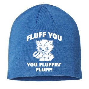 Fluff You You Fluffin' Fluff Gift Sustainable Beanie