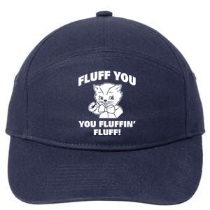 Fluff You You Fluffin' Fluff Gift 7-Panel Snapback Hat