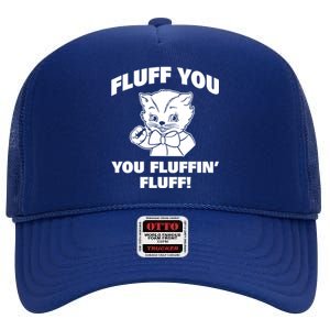 Fluff You You Fluffin' Fluff Gift High Crown Mesh Back Trucker Hat