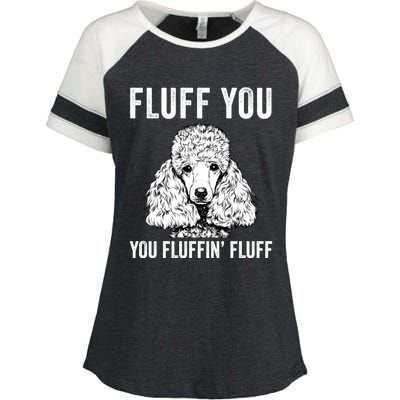 Fluff You You Fluffin Fluff Poodle Dog Gift Enza Ladies Jersey Colorblock Tee