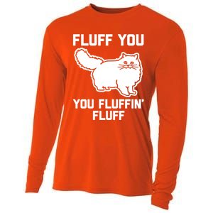 Fluff You You Fluffin' Fluff Great Gift Funny Fluffy Kitty Cat Gift Cooling Performance Long Sleeve Crew