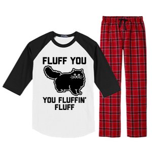 Fluff You You Fluffin' Fluff Great Gift Funny Fluffy Kitty Cat Gift Raglan Sleeve Pajama Set