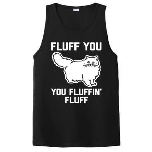 Fluff You You Fluffin' Fluff Great Gift Funny Fluffy Kitty Cat Gift PosiCharge Competitor Tank