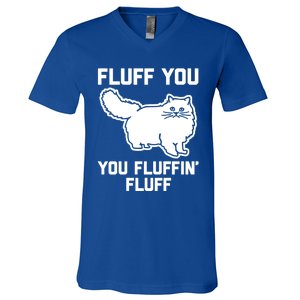 Fluff You You Fluffin' Fluff Great Gift Funny Fluffy Kitty Cat Gift V-Neck T-Shirt